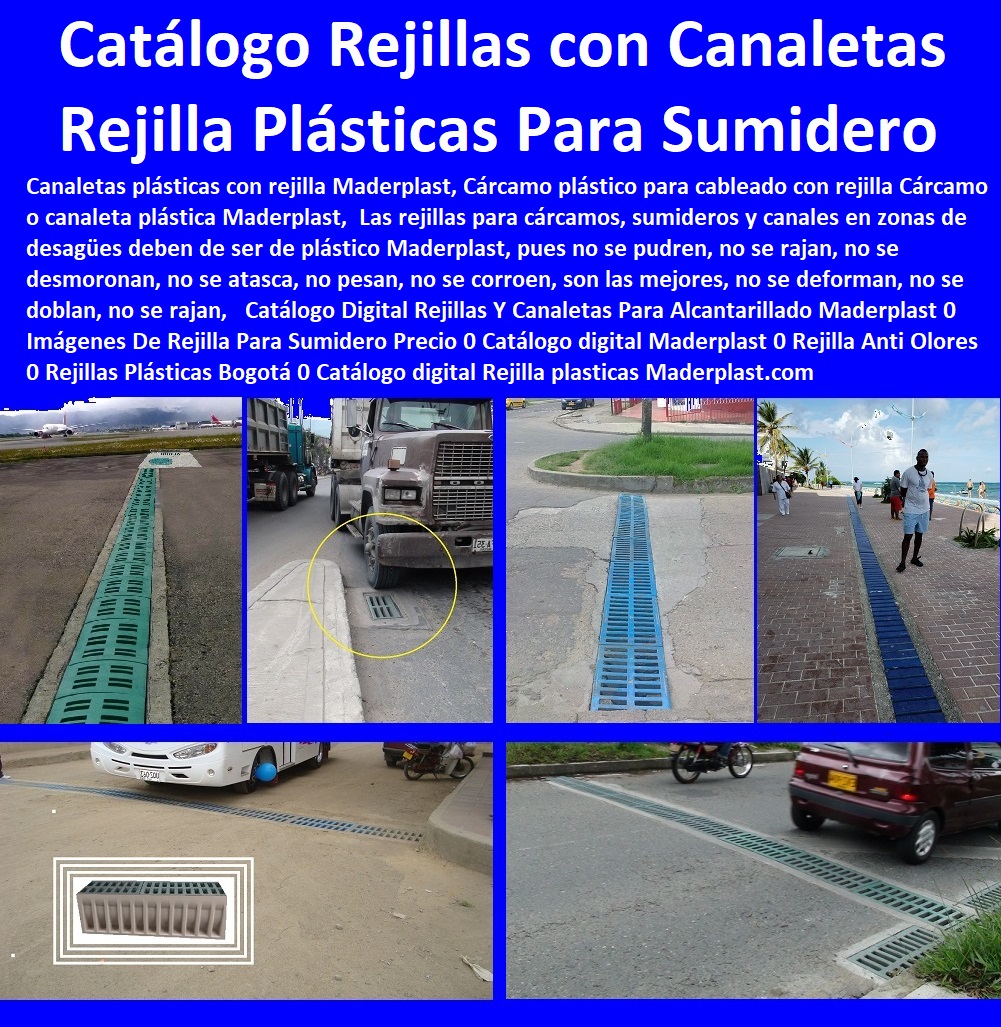 15 REJILLAS ALCANTARILLADO 0 REJILLAS PLÁSTICAS 0 REJILLAS VEHICULARES 0  REJILLAS FUERTES 0 REJILLA DE ACUEDUCTOS 0 REJILLA DE ALCANTARILLADOS 0 Rejilla Para Sumideros 0 Rejilla Para Alcantarillado 0 Rejillas Aguas Lluvias